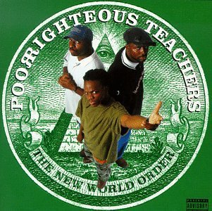 Poor Righteous Teachers/New World Order